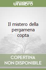 Il mistero della pergamena copta libro