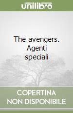 The avengers. Agenti speciali