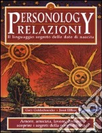 Personology. Relazioni. Il linguaggio segreto delle date di nascita libro