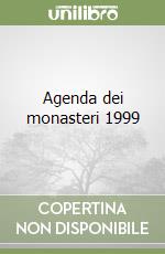 Agenda dei monasteri 1999 libro