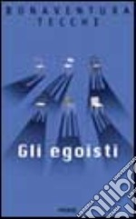 Gli egoisti libro