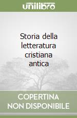 Storia della letteratura cristiana antica