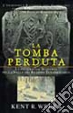 La tomba perduta. L'incredibile racconto dell'egittologo che ha trovato il sepolcro dei 50 figli di Ramses II libro