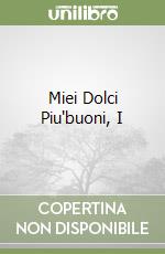 Miei Dolci Piu'buoni, I libro