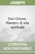 Don Orione. Maestro di vita spirituale libro