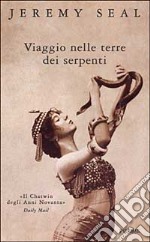 Viaggio nelle terre dei serpenti. «Il Chatwin degli anni Novanta»