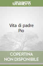 Vita di padre Pio