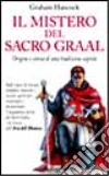Il mistero del Sacro Graal. Origine e storia di una tradizione segreta libro