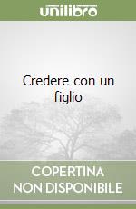 Credere con un figlio libro