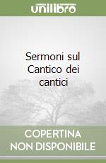 Sermoni sul Cantico dei cantici libro