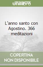 L'anno santo con Agostino. 366 meditazioni libro