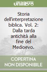 Storia dell'interpretazione biblica. Vol. 2: Dalla tarda antichità alla fine del Medioevo. libro