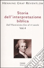 Storia dell'interpretazione biblica. Vol. 4: Dall'illuminismo fino al XX secolo. libro