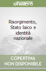 Risorgimento, Stato laico e identità nazionale libro