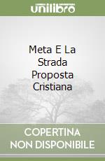 Meta E La Strada Proposta Cristiana libro