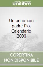 Un anno con padre Pio. Calendario 2000 libro