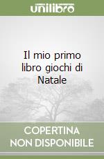 Il mio primo libro giochi di Natale libro