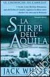 La Stirpe dell'Aquila. Le cronache di Camelot. Vol. 3 libro