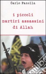 I piccoli martiri assassini di Allah libro