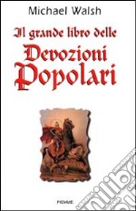 Il grande libro delle devozioni popolari