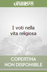 I voti nella vita religiosa libro
