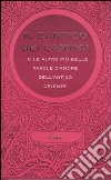 Il cantico dei cantici... E le altre più belle parole d'amore dell'antico Oriente libro