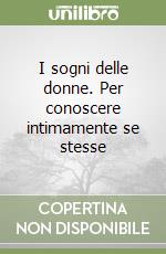 I sogni delle donne. Per conoscere intimamente se stesse libro