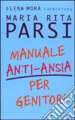 Manuale anti-ansia per genitori