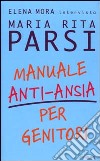 Manuale anti-ansia per genitori libro