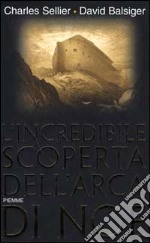 L'incredibile scoperta dell'Arca di Noè