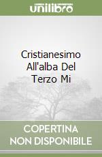 Cristianesimo All'alba Del Terzo Mi libro
