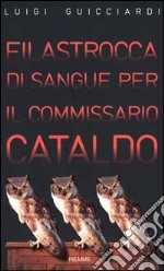 Filastrocca di sangue per il commissario Cataldo libro