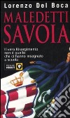 Maledetti Savoia libro di Del Boca Lorenzo