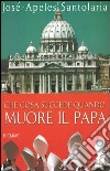 Che cosa succede quando muore il papa libro