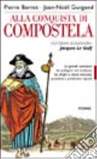 Alla conquista di Compostela libro