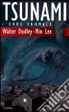 Tsunami. L'onda anomala libro