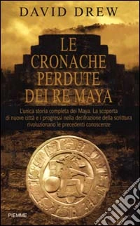 Le cronache perdute dei re maya libro