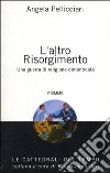 L'altro Risorgimento. Una guerra di religione dimenticata libro