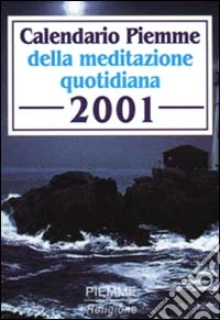 Calendario Piemme della meditazione quotidiana 2001 libro