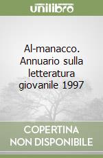 Al-manacco. Annuario sulla letteratura giovanile 1997 libro