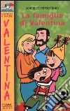La famiglia di Valentina libro