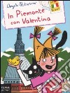 In Piemonte con Valentina libro