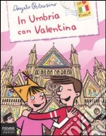 In Umbria con Valentina libro