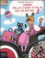 Viaggio nella storia d'Italia con Valentina. Vol. 3 libro