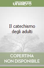 Il catechismo degli adulti (1) libro