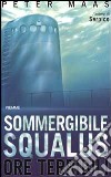 Sommergibile Squalus. Ore terribili libro