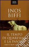 Il tempo di Quaresima e la Pasqua. Incontro al Signore crocifisso e risorto libro