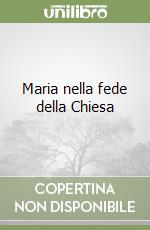 Maria nella fede della Chiesa libro