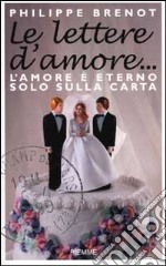 Le lettere d'amore... L'amore è eterno... solo sulla carta libro