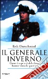 Il generale inverno. Come i capricci del clima hanno vinto le guerre libro